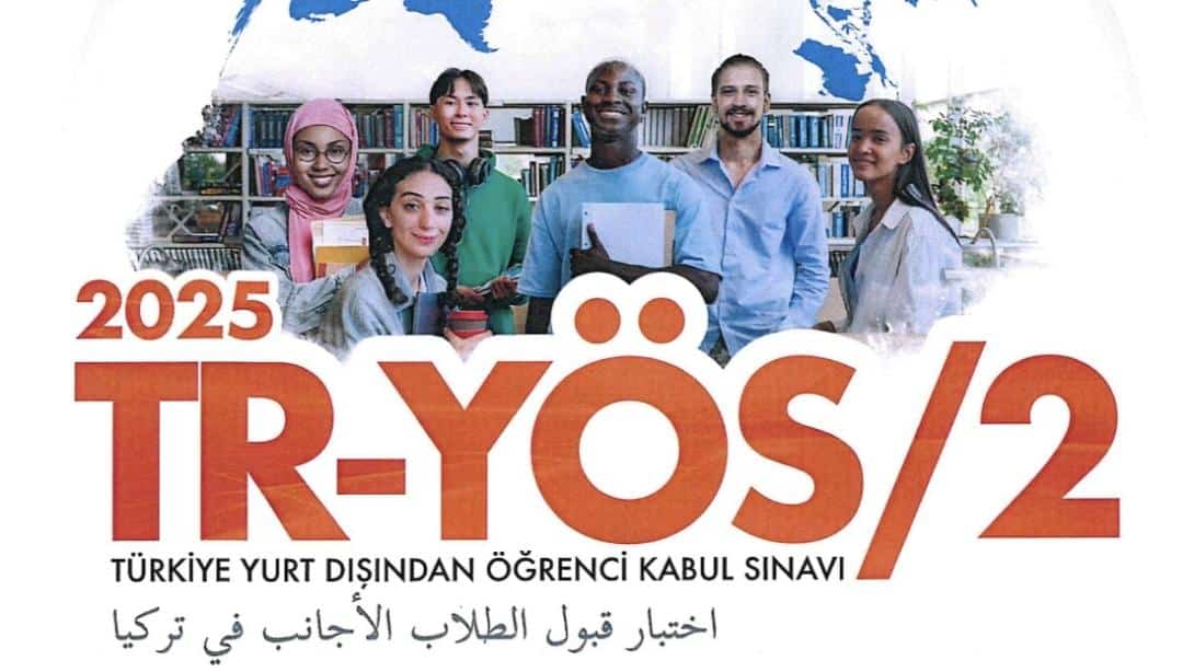 2025 TR-YÖS/2 Müracatları 4 Eylül Tarihine Kadar Uzatıldı